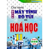 Giải nhanh bằng máy tính bỏ túi môn Hoá học 11 (Tái bản 2023) Giải nhanh bằng máy tính bỏ túi môn Hoá học 11 (Tái bản 2023)